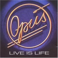 Live Is Life / Opus (with Live Concert)